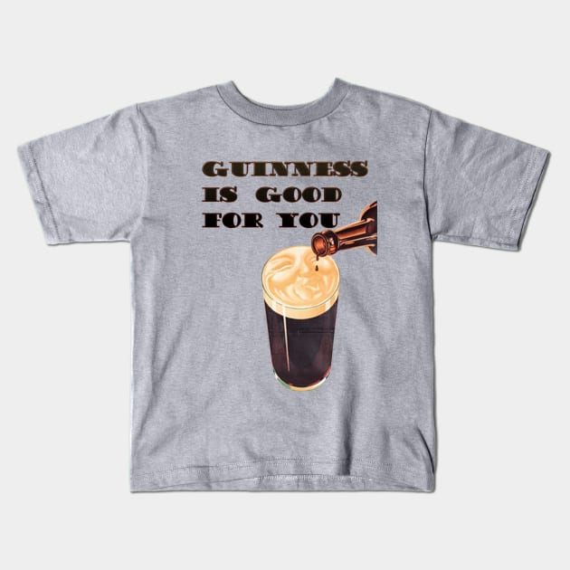 Guinness is Good for You Kids T-Shirt by ginibrd